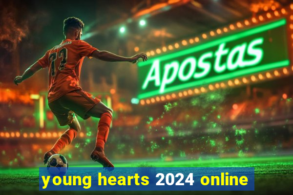 young hearts 2024 online